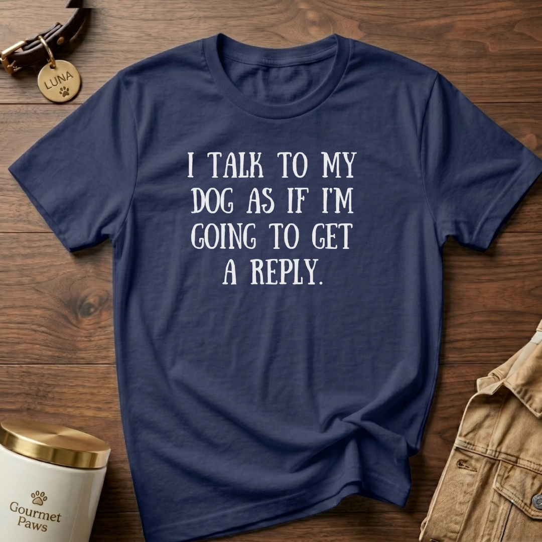 I Talk to My dog