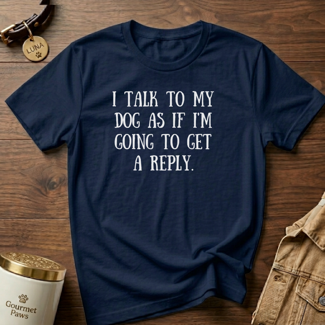 I Talk to My dog