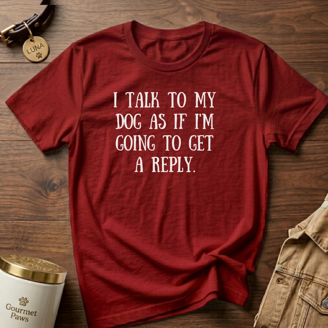 I Talk to My dog
