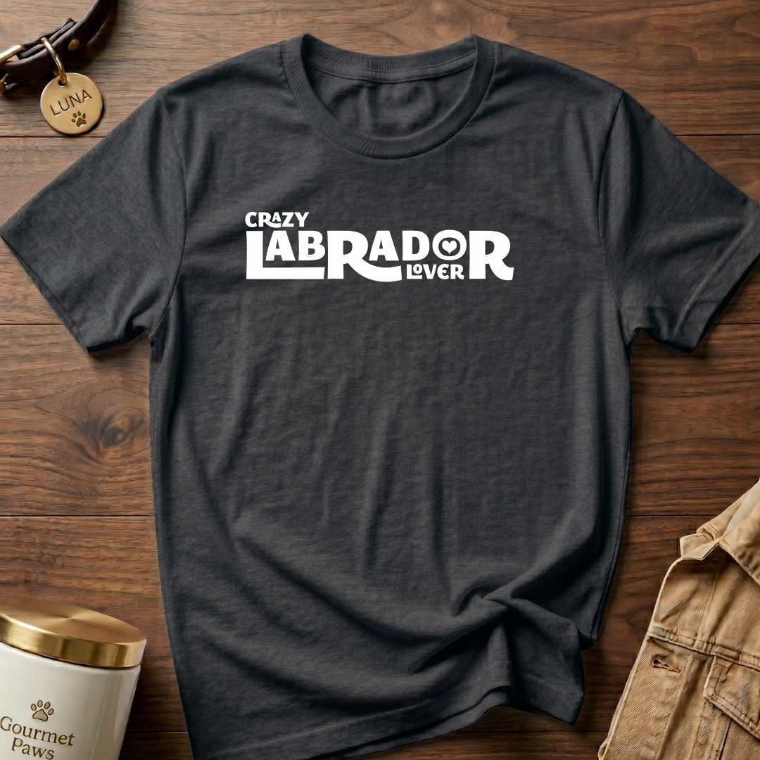 CRAZY LABRADOR LOVER