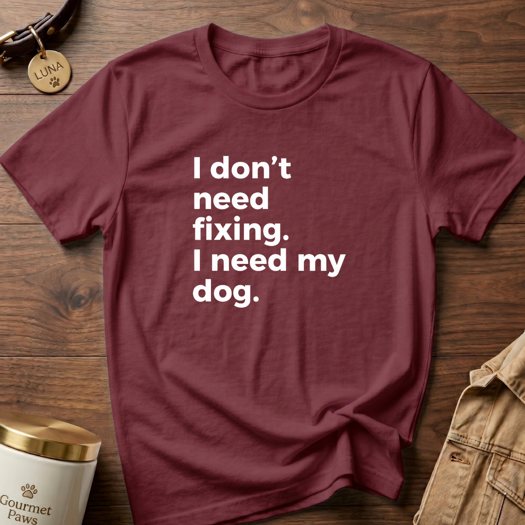 I NEED MY DOG