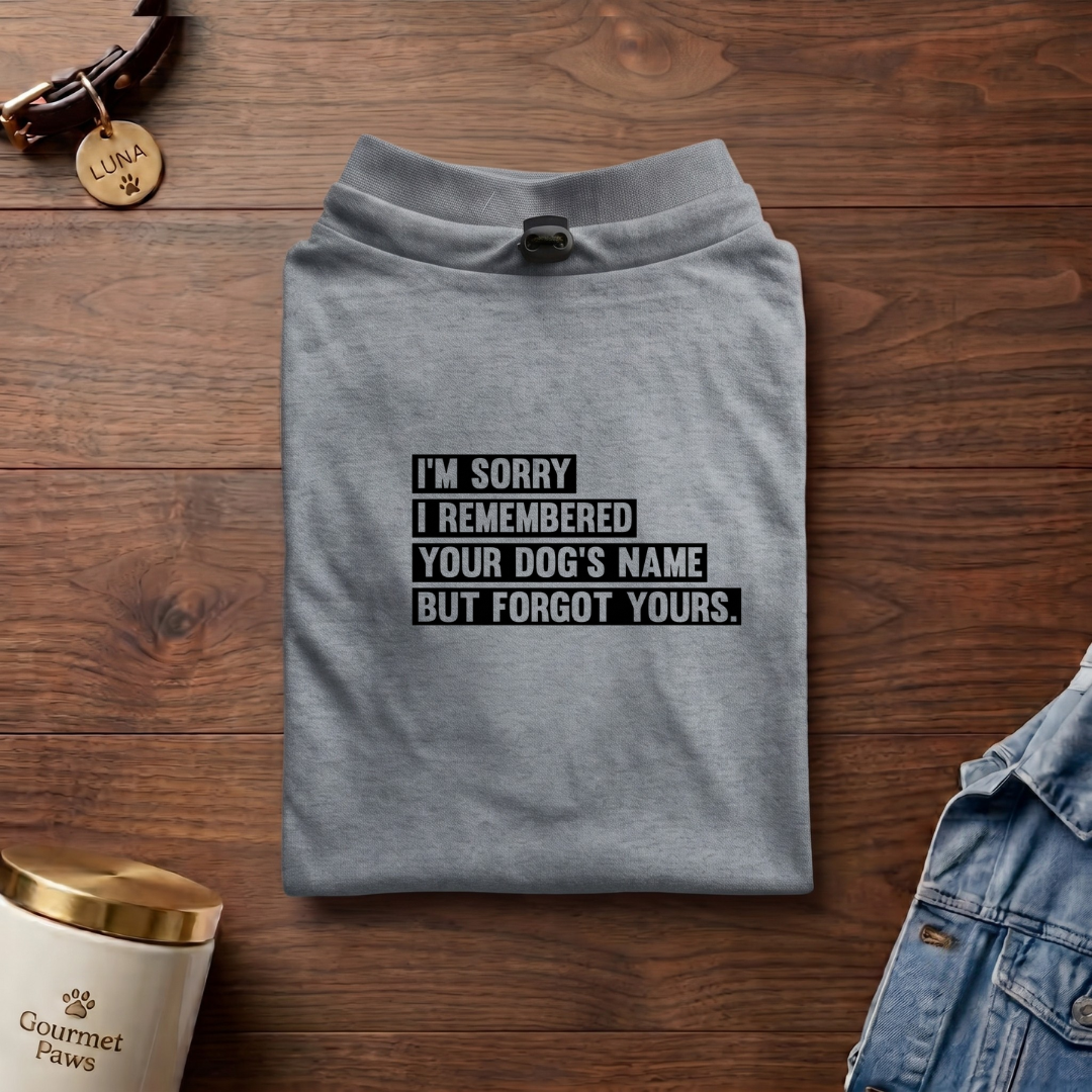 Forgot Your Name(Dog T-Shirts)