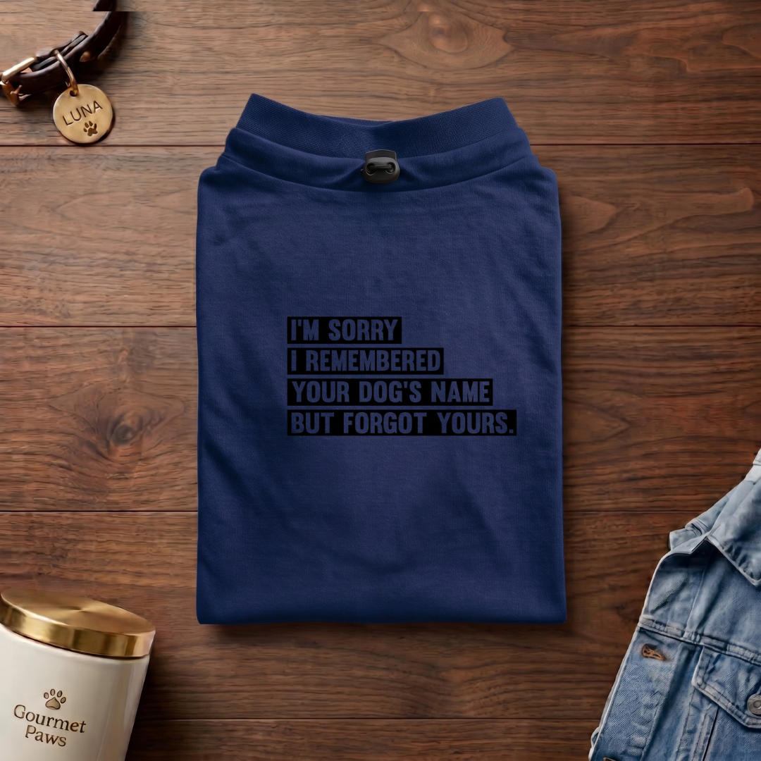 Forgot Your Name(Dog T-Shirts)