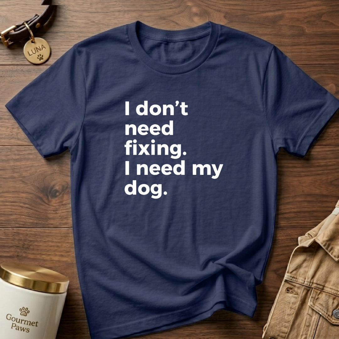 I NEED MY DOG