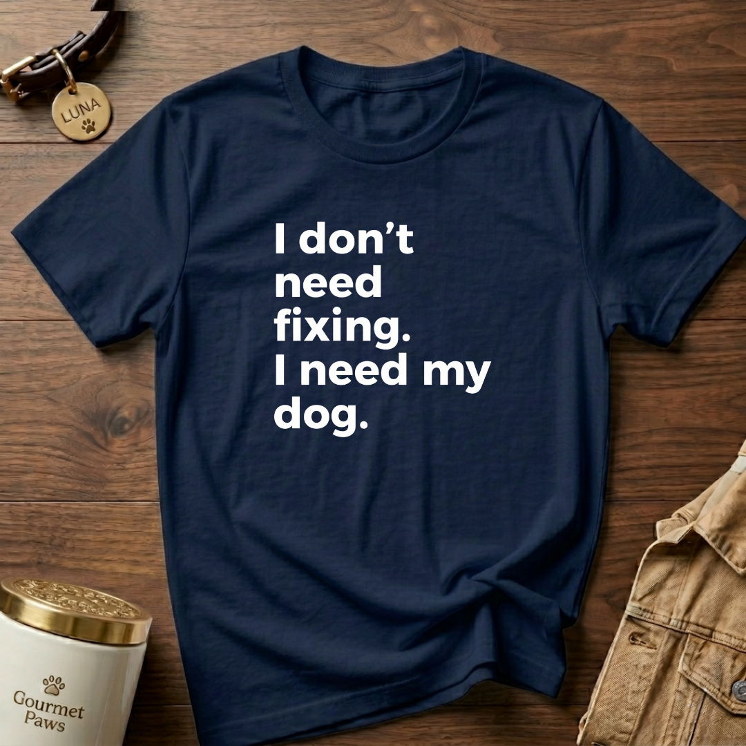 I NEED MY DOG